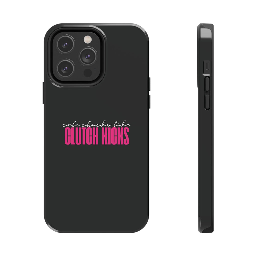 Cute Chicks Like Clutch Kicks Tough Phone Case | Drift Inspired Phone Case