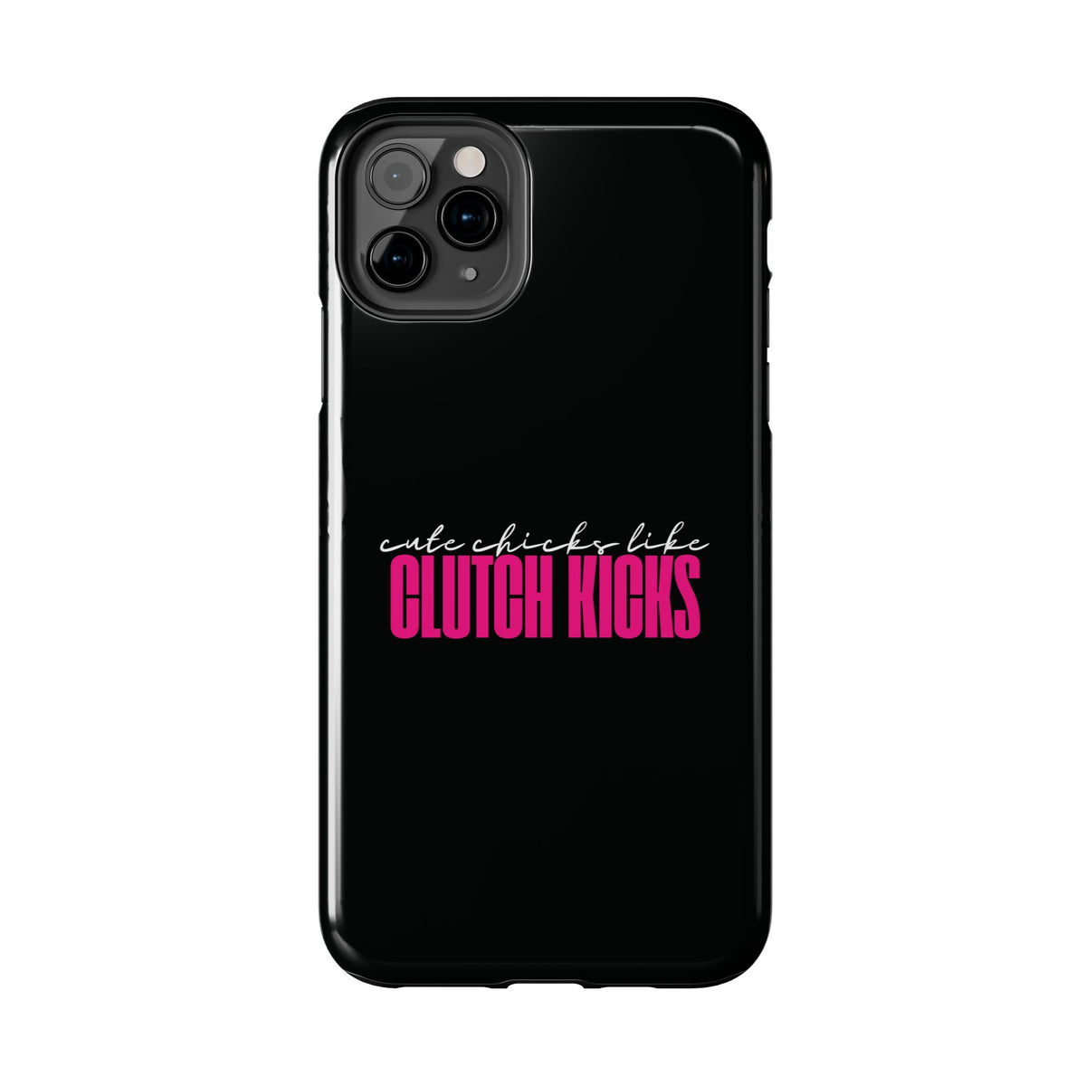 Cute Chicks Like Clutch Kicks Tough Phone Case | Drift Inspired Phone Case