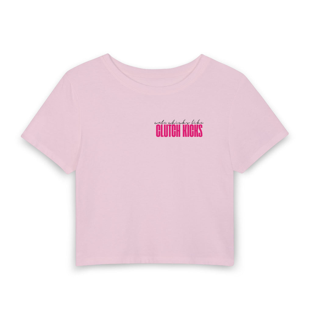 Cute Chicks Like Clutch Kicks Cropped Tee
