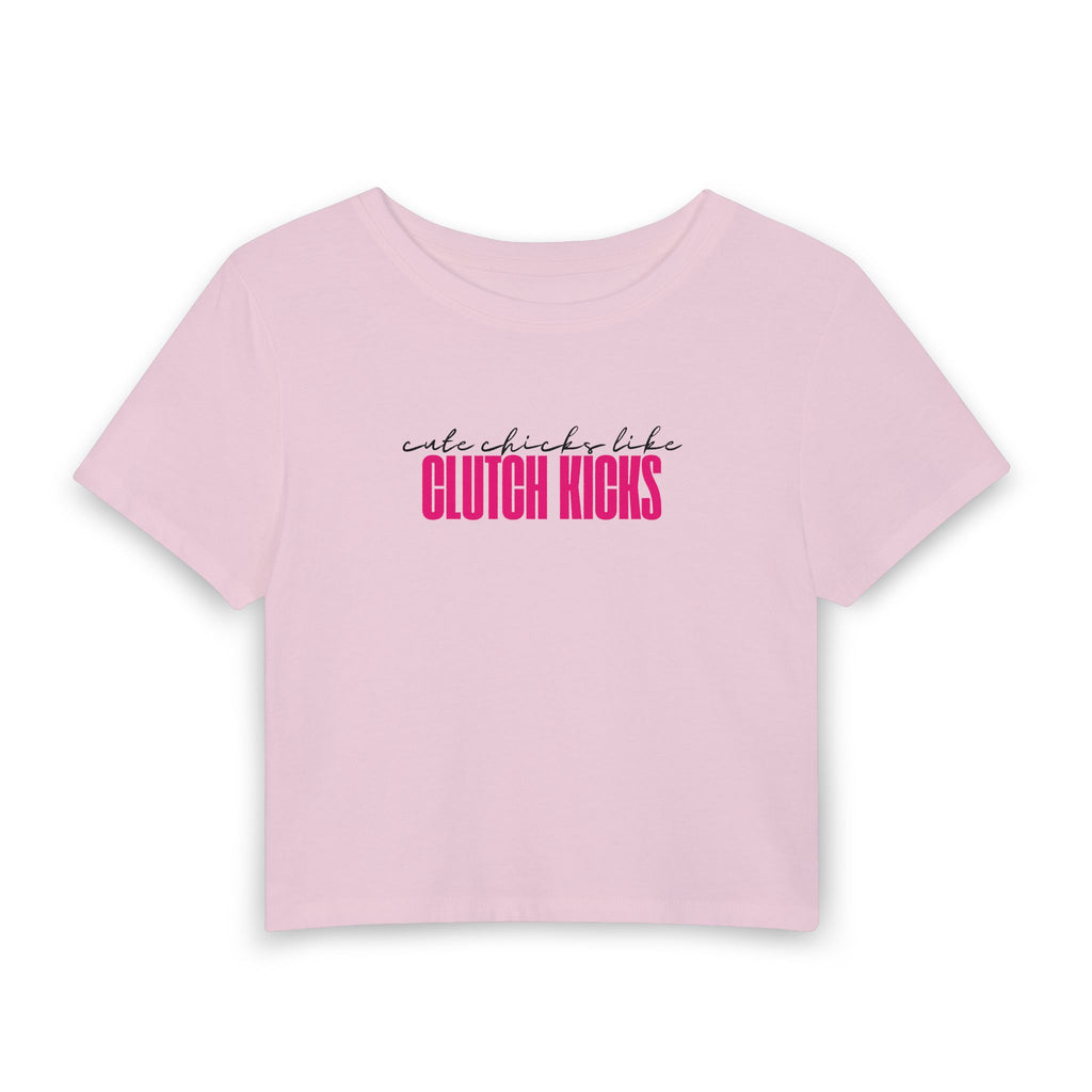Cute Chicks Like Clutch Kicks Cropped Tee