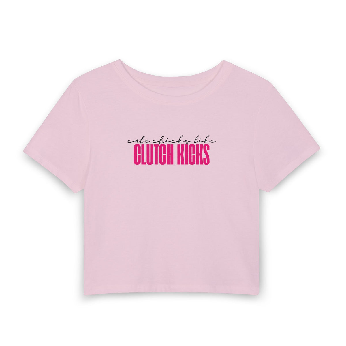Cute Chicks Like Clutch Kicks Cropped Tee