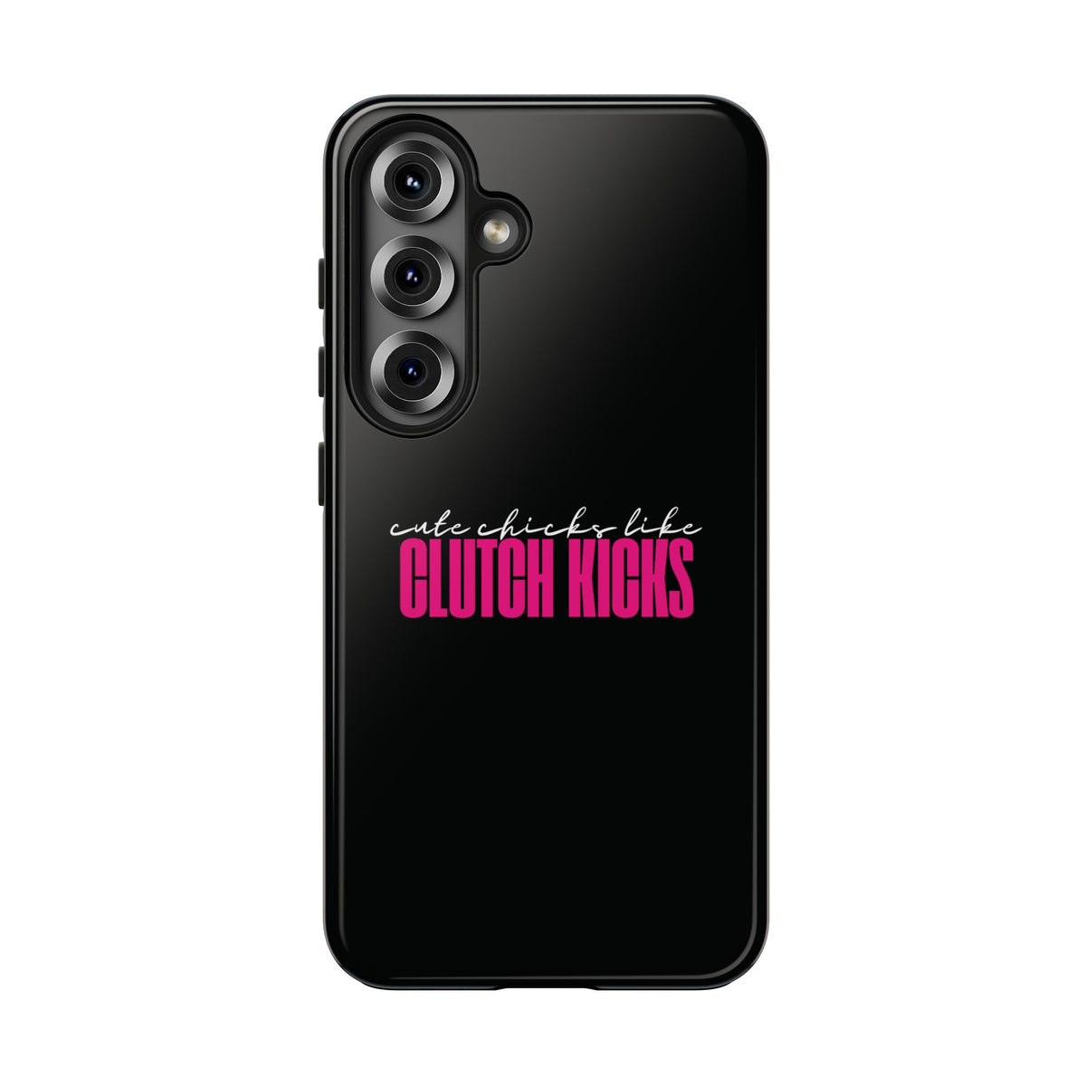 Cute Chicks Like Clutch Kicks Tough Phone Case | Drift Inspired Phone Case
