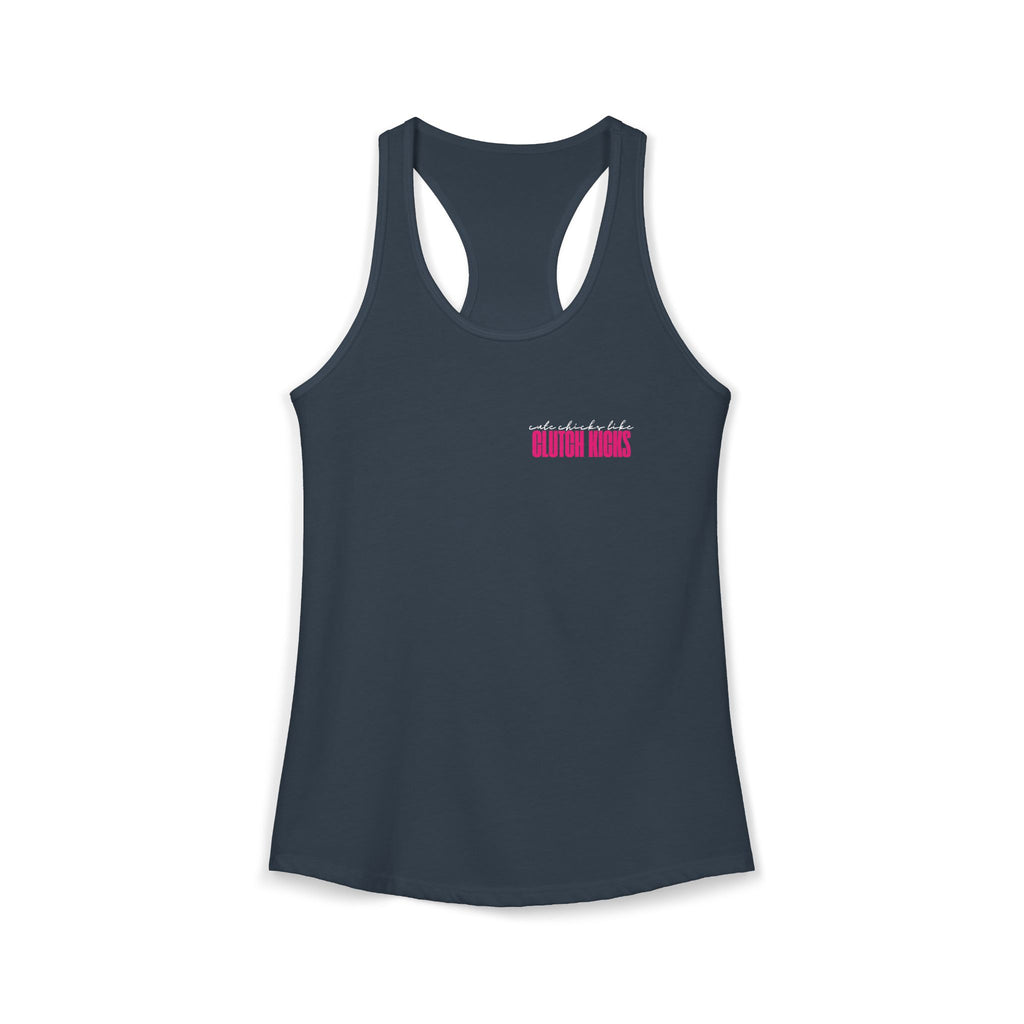 Cute Chicks Like Clutch Kicks Racerback Tank Top