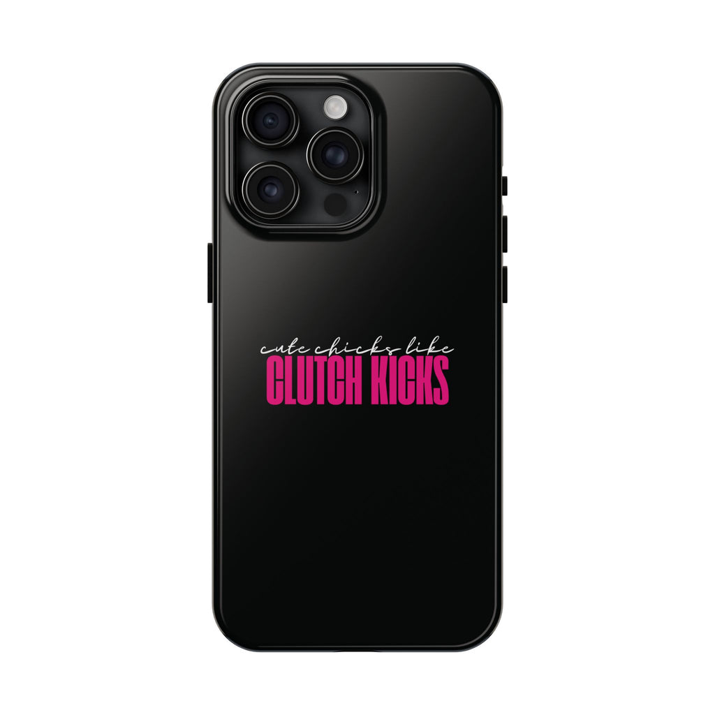 Cute Chicks Like Clutch Kicks Tough Phone Case | Drift Inspired Phone Case