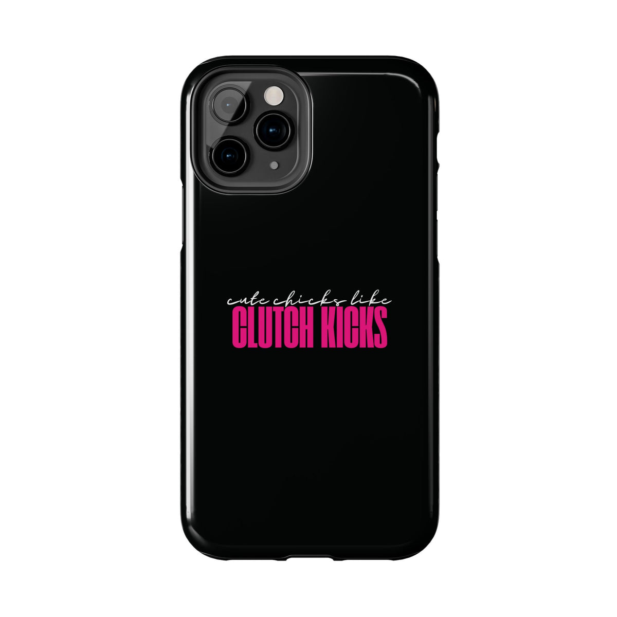 Cute Chicks Like Clutch Kicks Tough Phone Case | Drift Inspired Phone Case