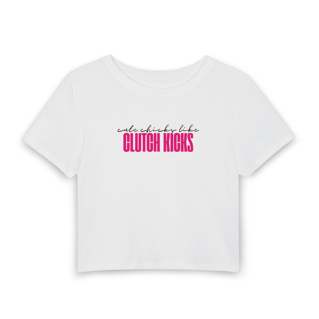 Cute Chicks Like Clutch Kicks Cropped Tee