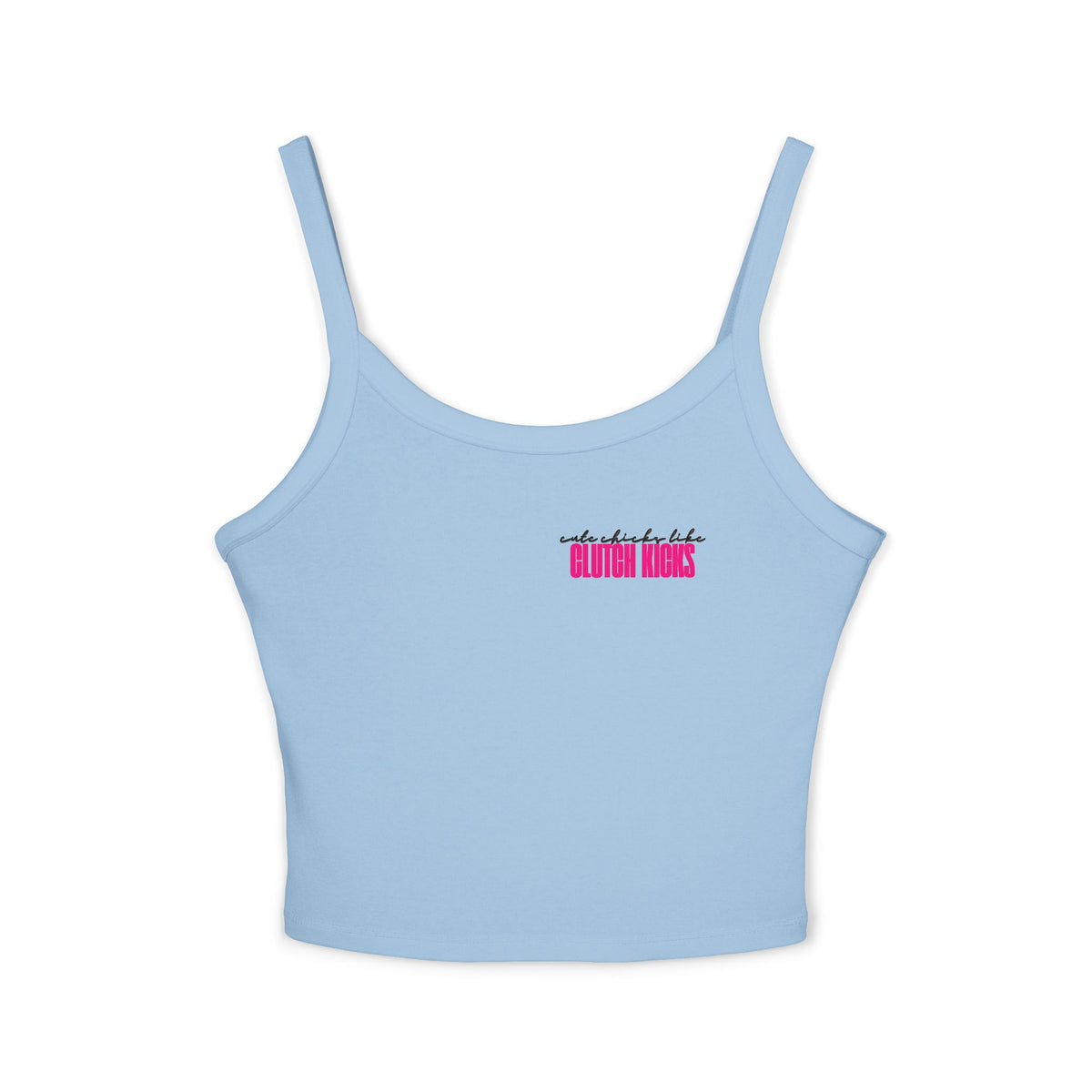 Cute Chicks Like Clutch Kicks Spaghetti Strap Tank Top