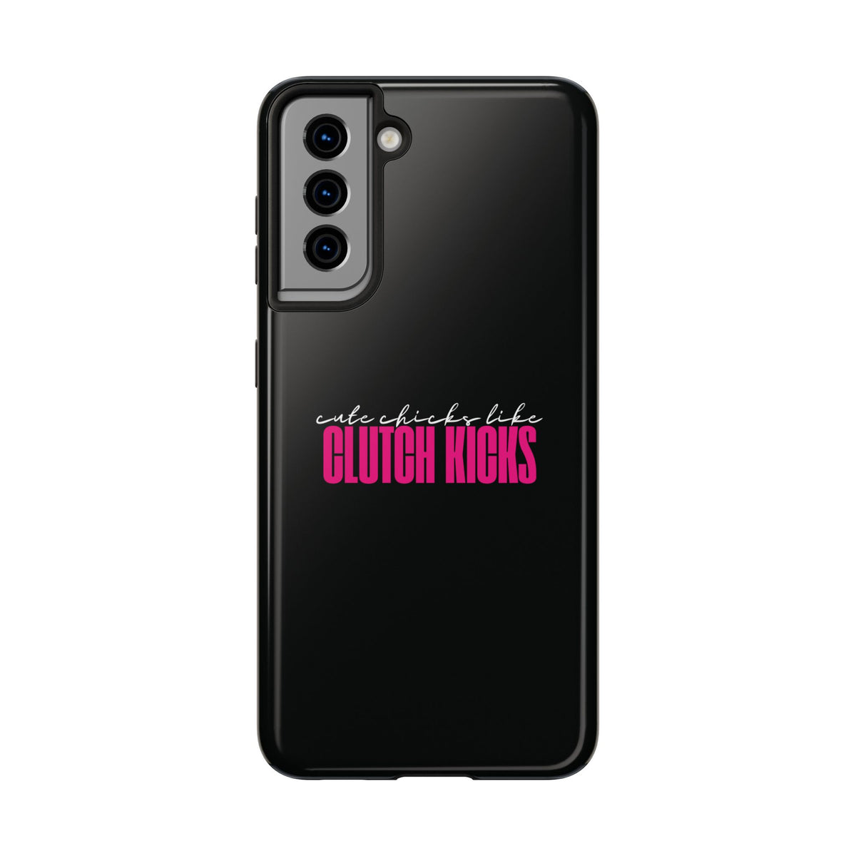 Cute Chicks Like Clutch Kicks Tough Phone Case | Drift Inspired Phone Case