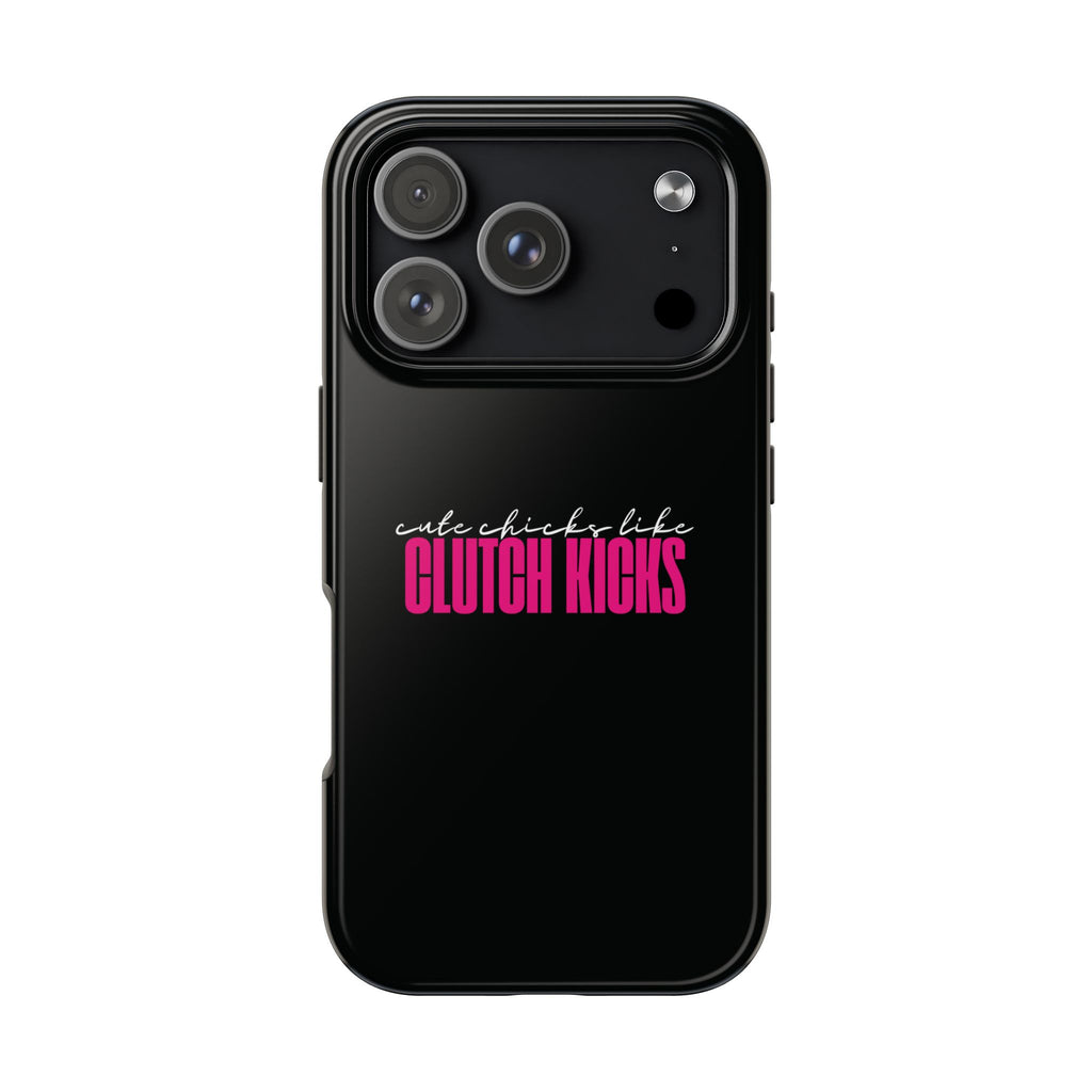 Cute Chicks Like Clutch Kicks Tough Phone Case | Drift Inspired Phone Case
