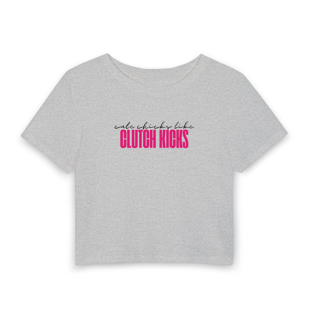 Cute Chicks Like Clutch Kicks Cropped Tee
