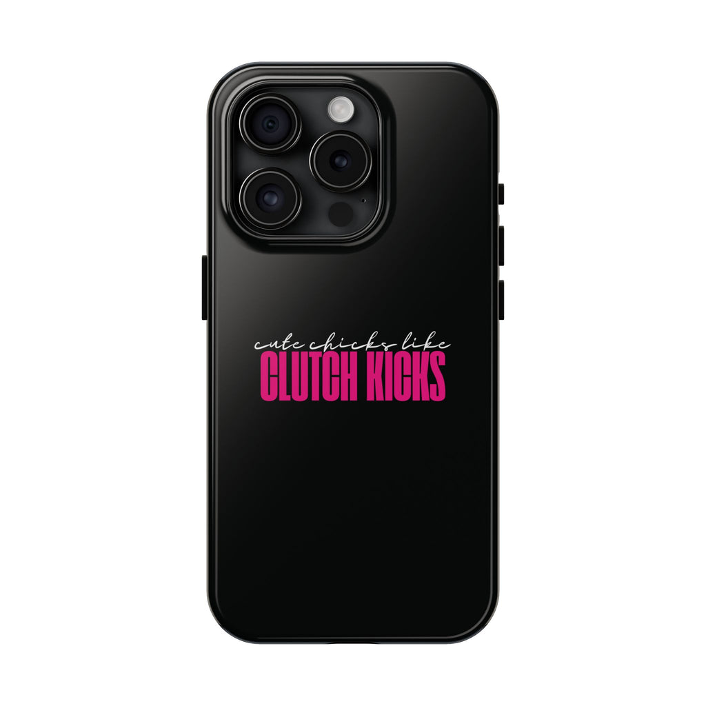 Cute Chicks Like Clutch Kicks Tough Phone Case | Drift Inspired Phone Case