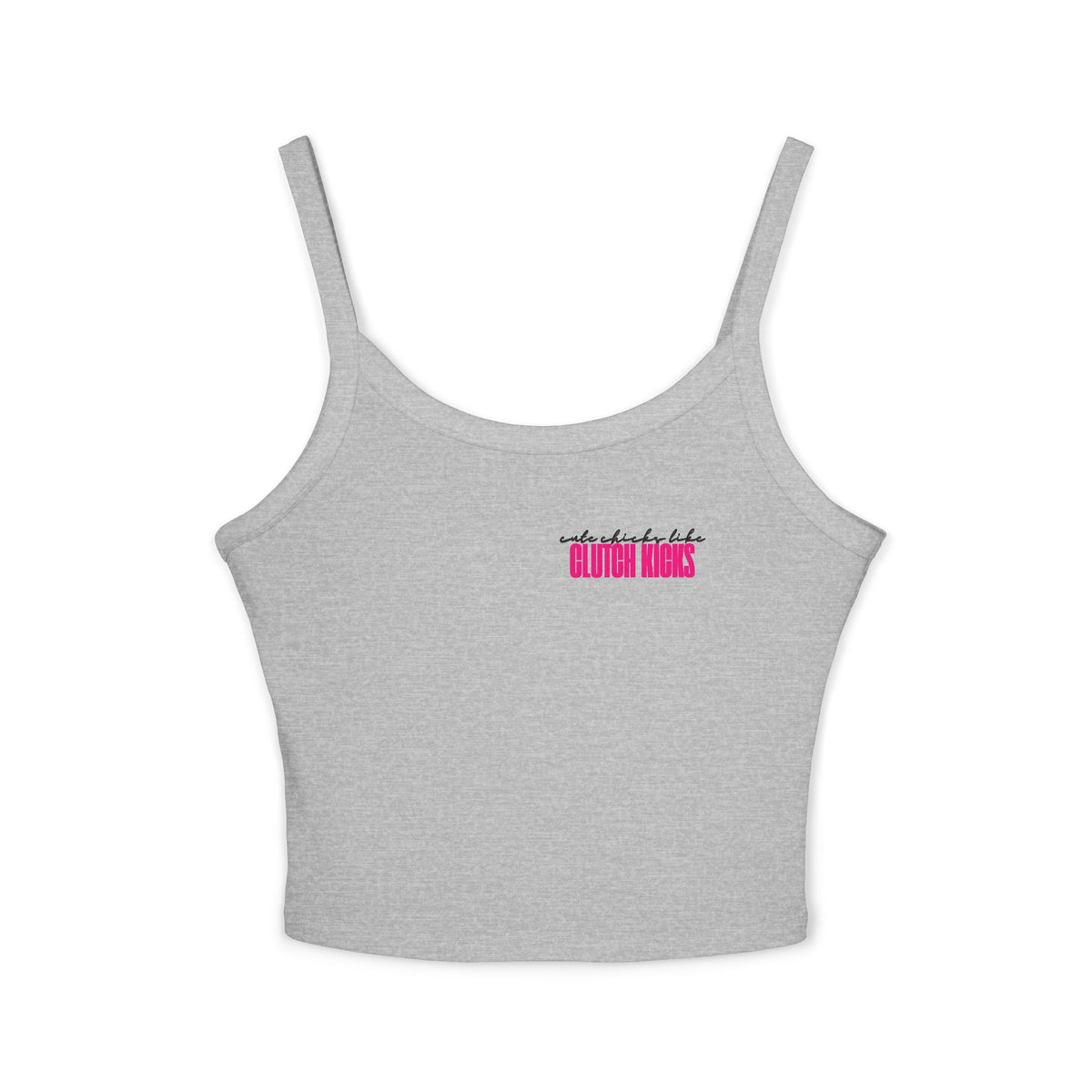 Cute Chicks Like Clutch Kicks Spaghetti Strap Tank Top