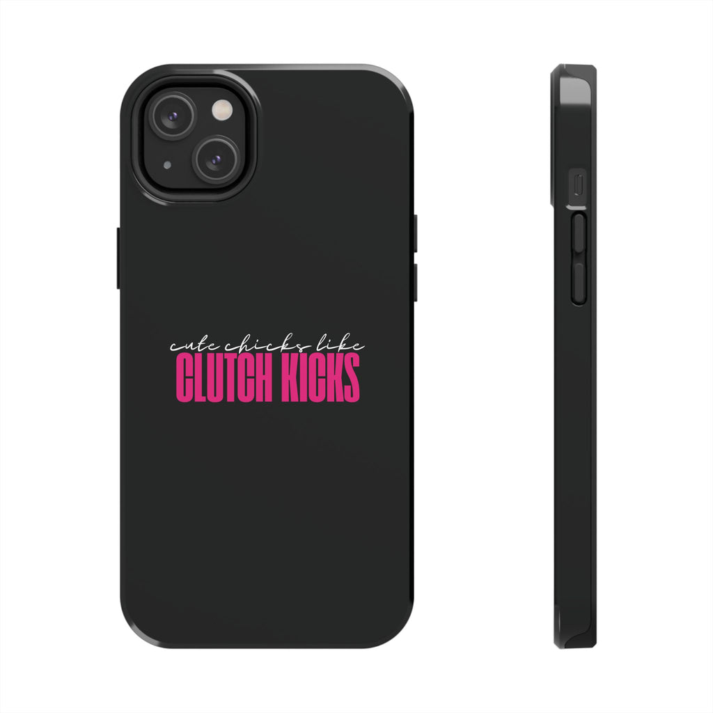 Cute Chicks Like Clutch Kicks Tough Phone Case | Drift Inspired Phone Case