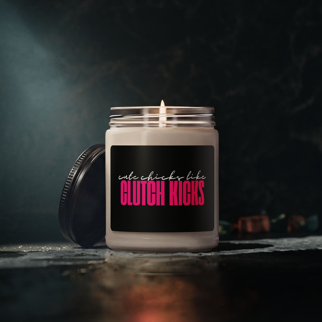 Cute Chicks Like Clutch Kicks Soy Candle