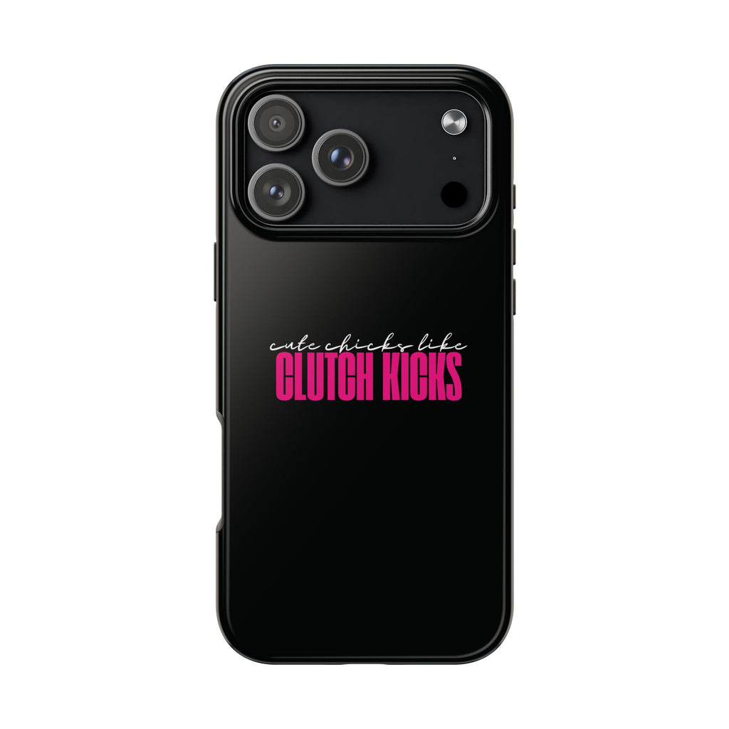 Cute Chicks Like Clutch Kicks Tough Phone Case | Drift Inspired Phone Case