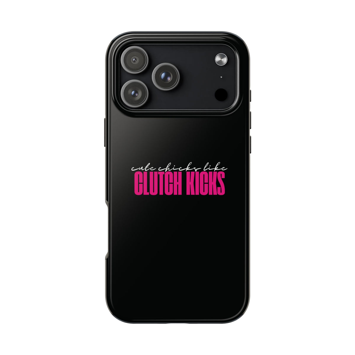 Cute Chicks Like Clutch Kicks Tough Phone Case | Drift Inspired Phone Case