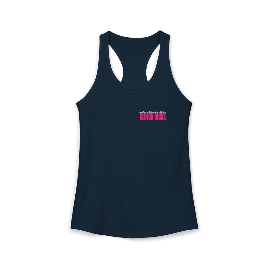 Cute Chicks Like Clutch Kicks Racerback Tank Top