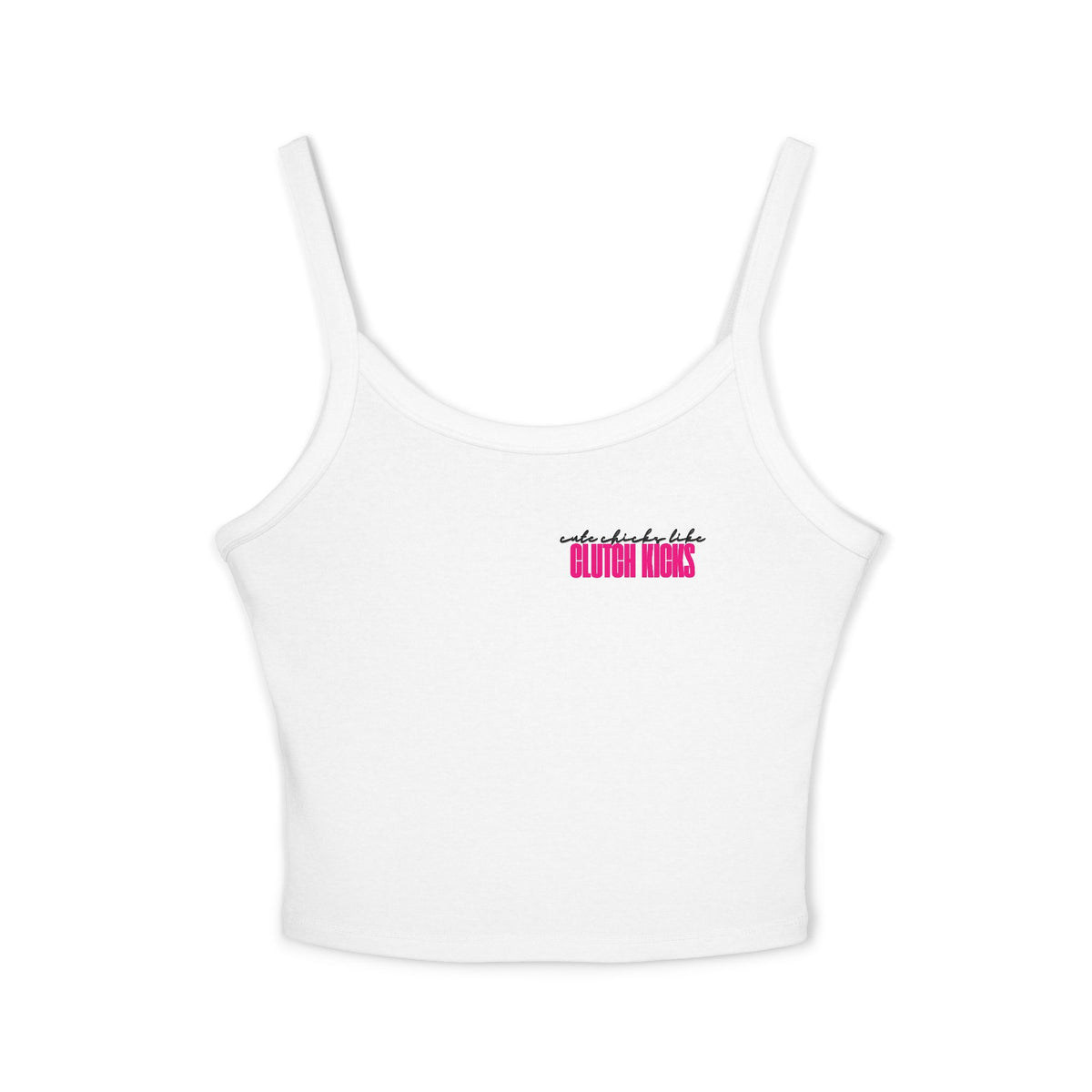 Cute Chicks Like Clutch Kicks Spaghetti Strap Tank Top