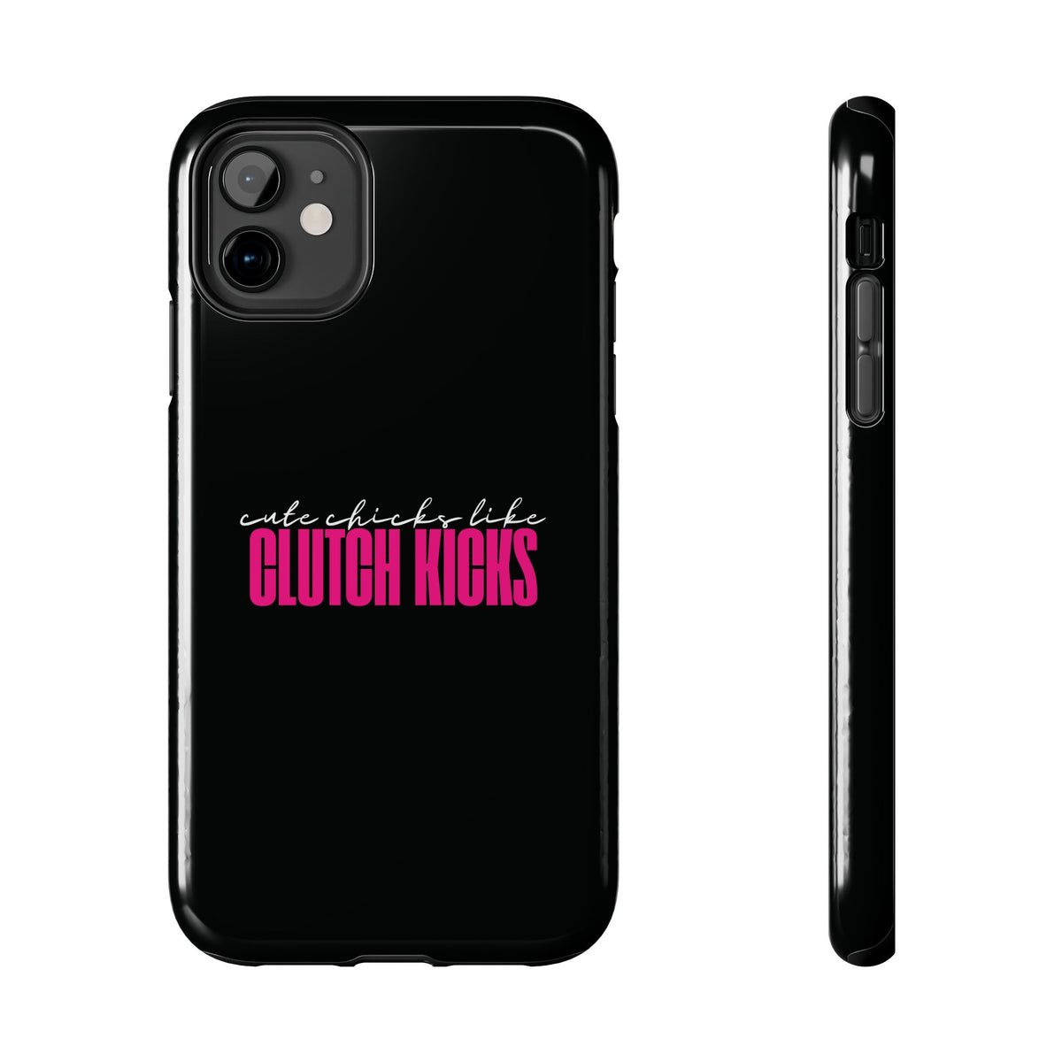 Cute Chicks Like Clutch Kicks Tough Phone Case | Drift Inspired Phone Case
