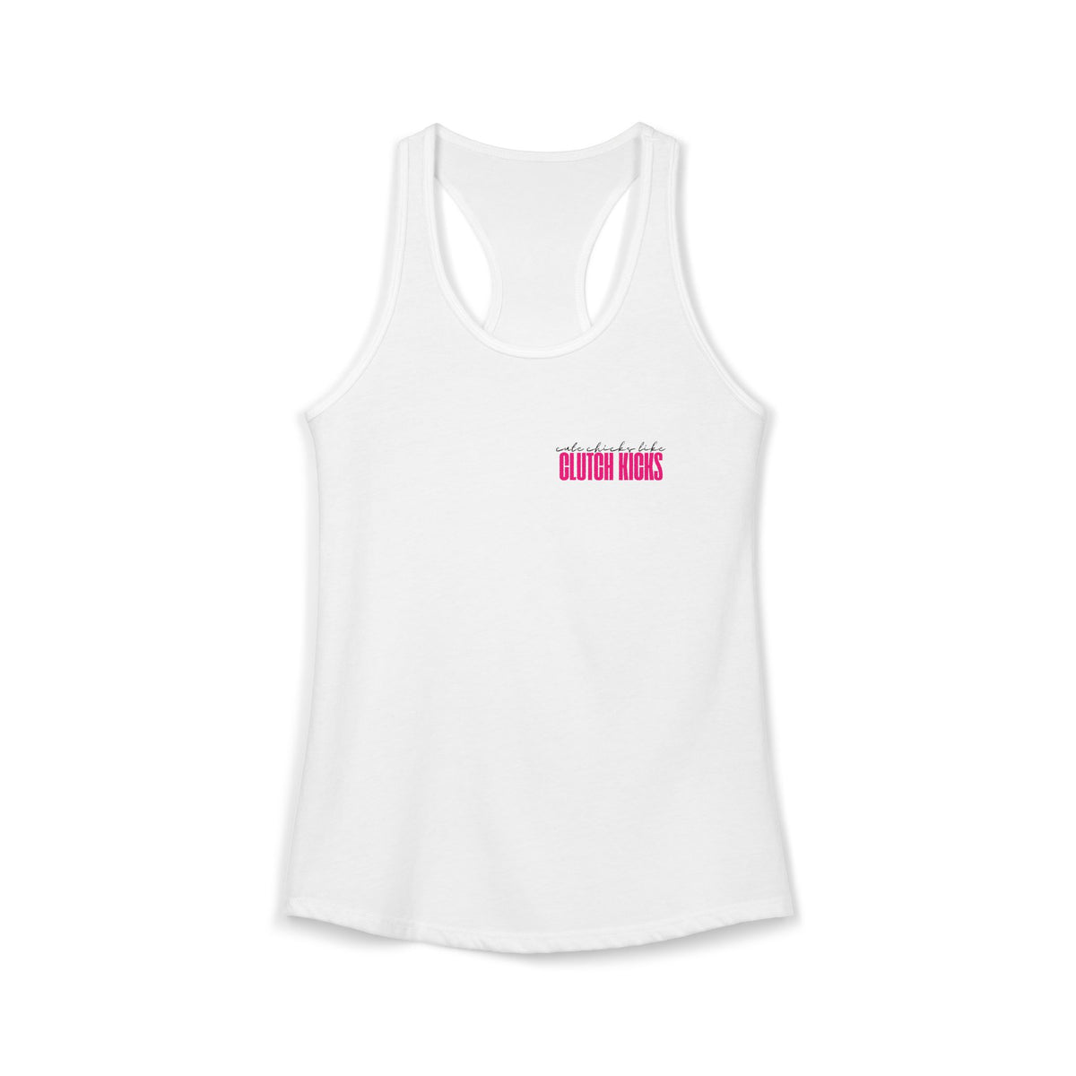 Cute Chicks Like Clutch Kicks Racerback Tank Top