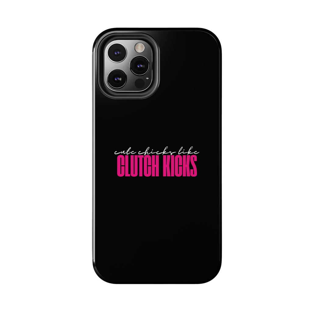 Cute Chicks Like Clutch Kicks Tough Phone Case | Drift Inspired Phone Case