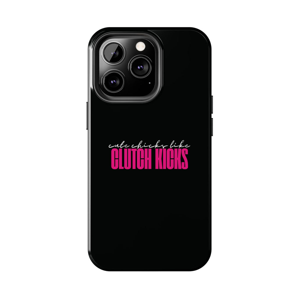 Cute Chicks Like Clutch Kicks Tough Phone Case | Drift Inspired Phone Case