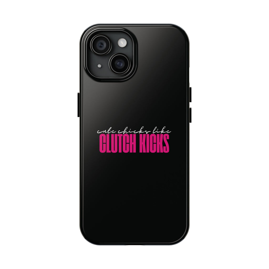 Cute Chicks Like Clutch Kicks Tough Phone Case | Drift Inspired Phone Case