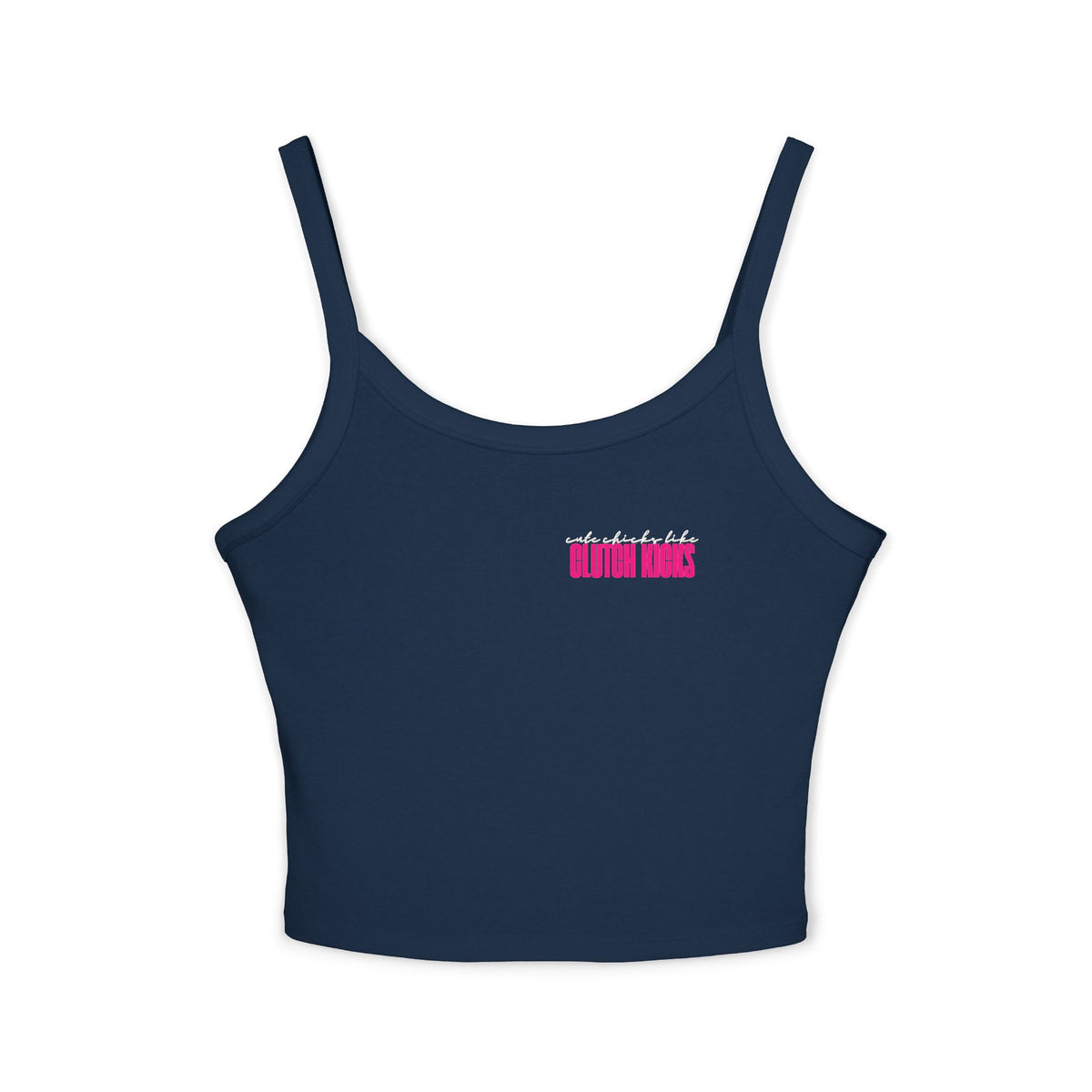 Cute Chicks Like Clutch Kicks Spaghetti Strap Tank Top