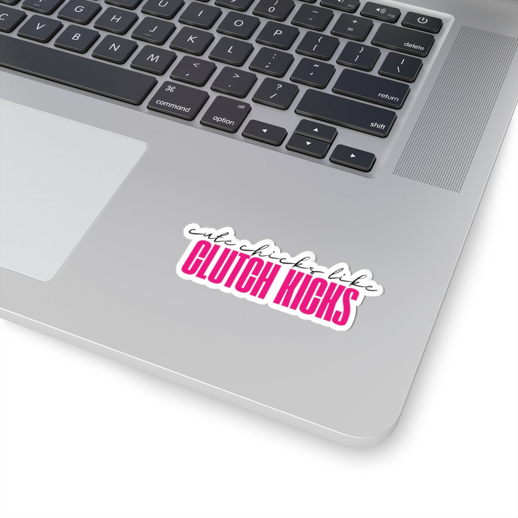 Cute Chicks Like Clutch Kicks Kiss-Cut Sticker