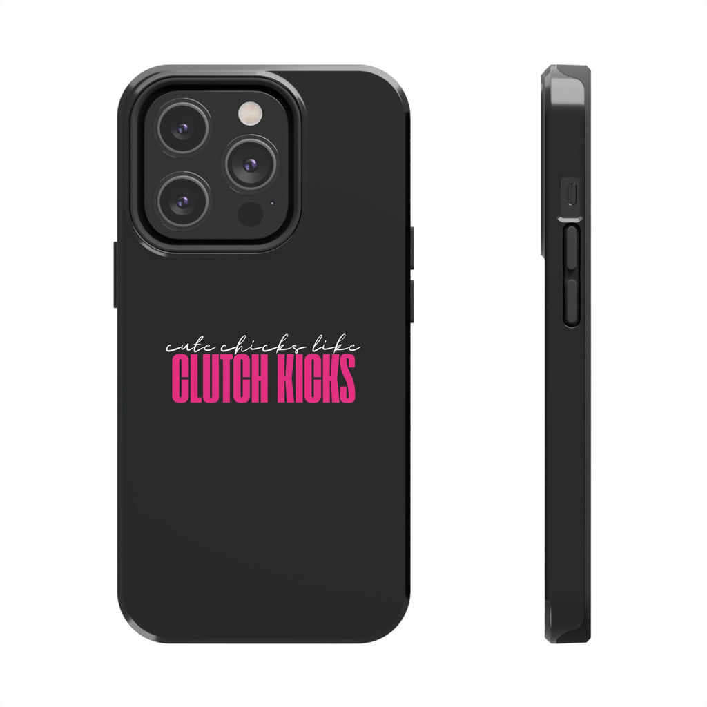 Cute Chicks Like Clutch Kicks Tough Phone Case | Drift Inspired Phone Case