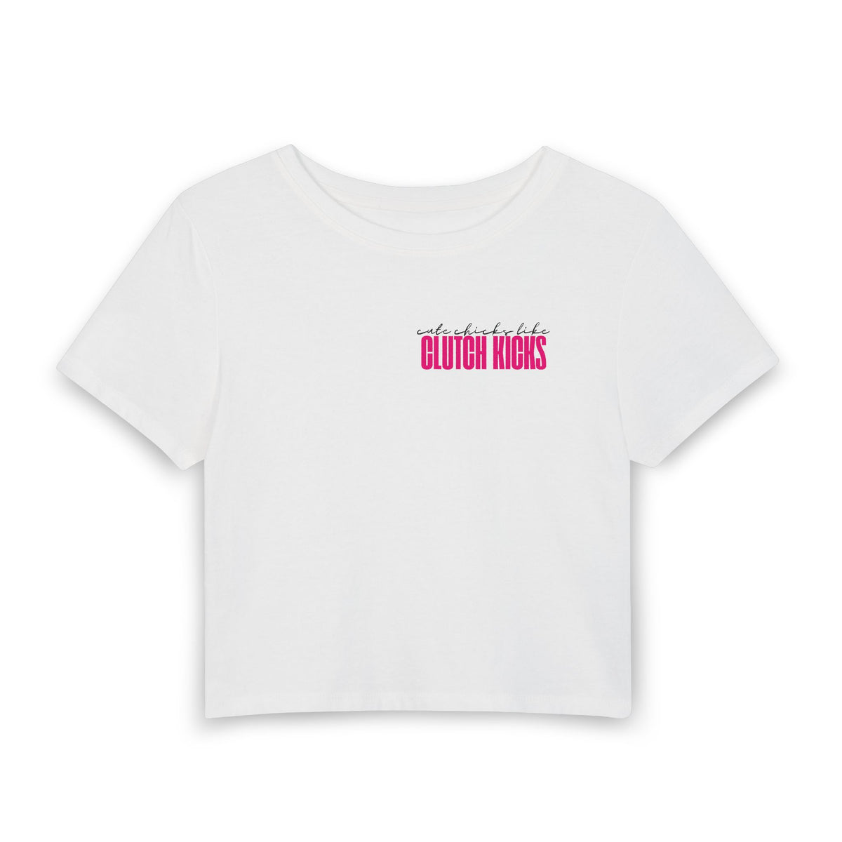 Cute Chicks Like Clutch Kicks Cropped Tee