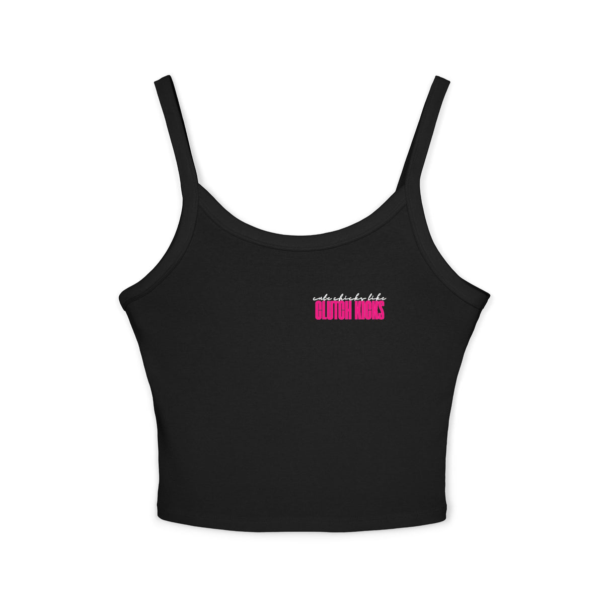 Cute Chicks Like Clutch Kicks Spaghetti Strap Tank Top