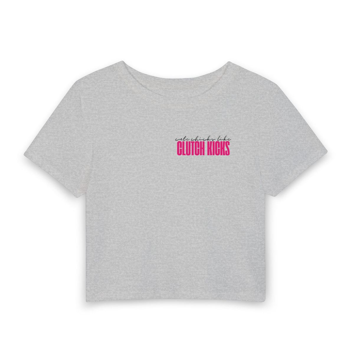 Cute Chicks Like Clutch Kicks Cropped Tee