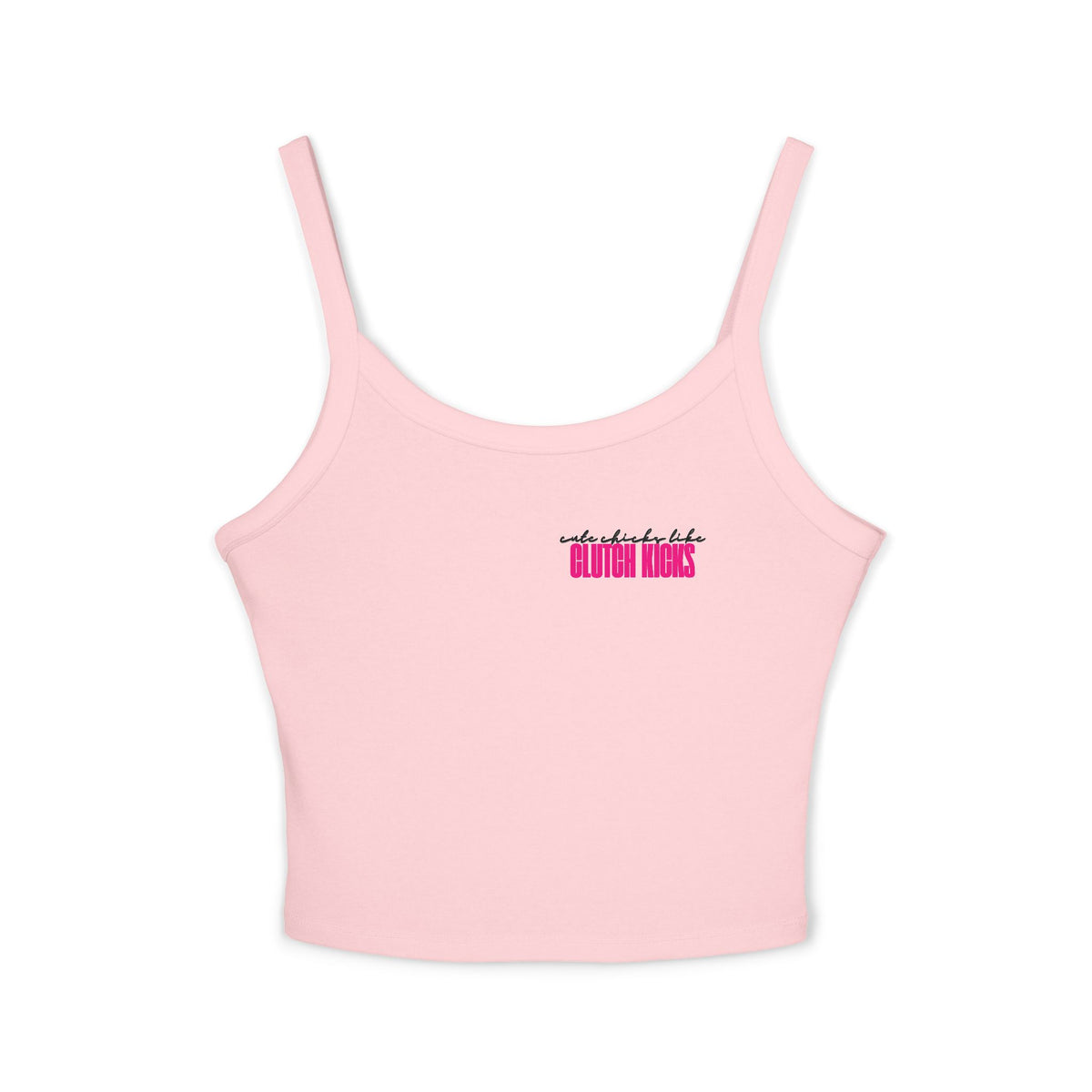 Cute Chicks Like Clutch Kicks Spaghetti Strap Tank Top
