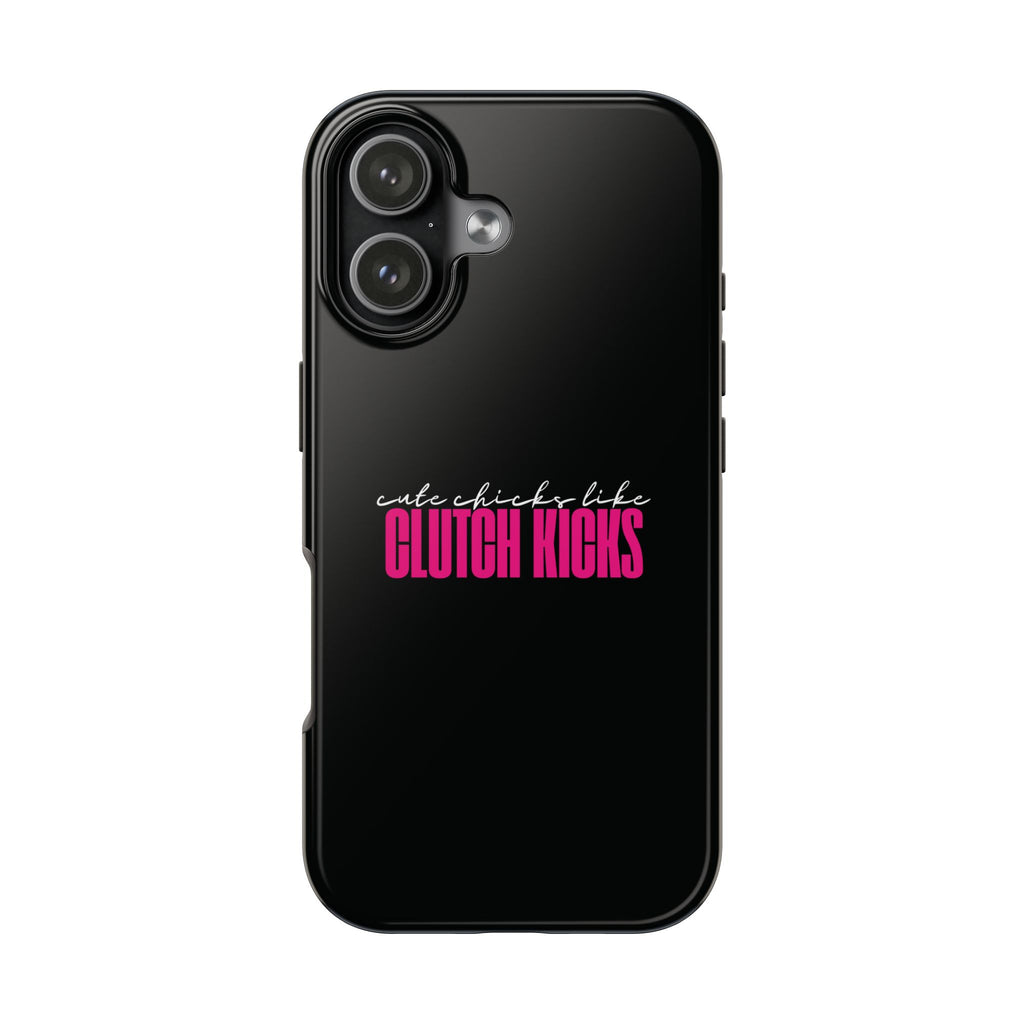 Cute Chicks Like Clutch Kicks Tough Phone Case | Drift Inspired Phone Case